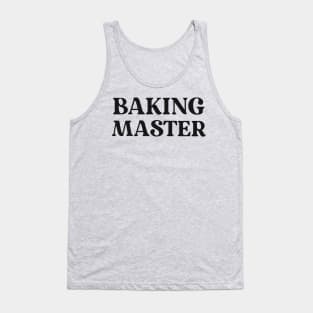 Baking Master Text Shirt for Bakers Simple Perfect Gift for Baking Favorite Hobby Shirt Bakery Gift Tank Top